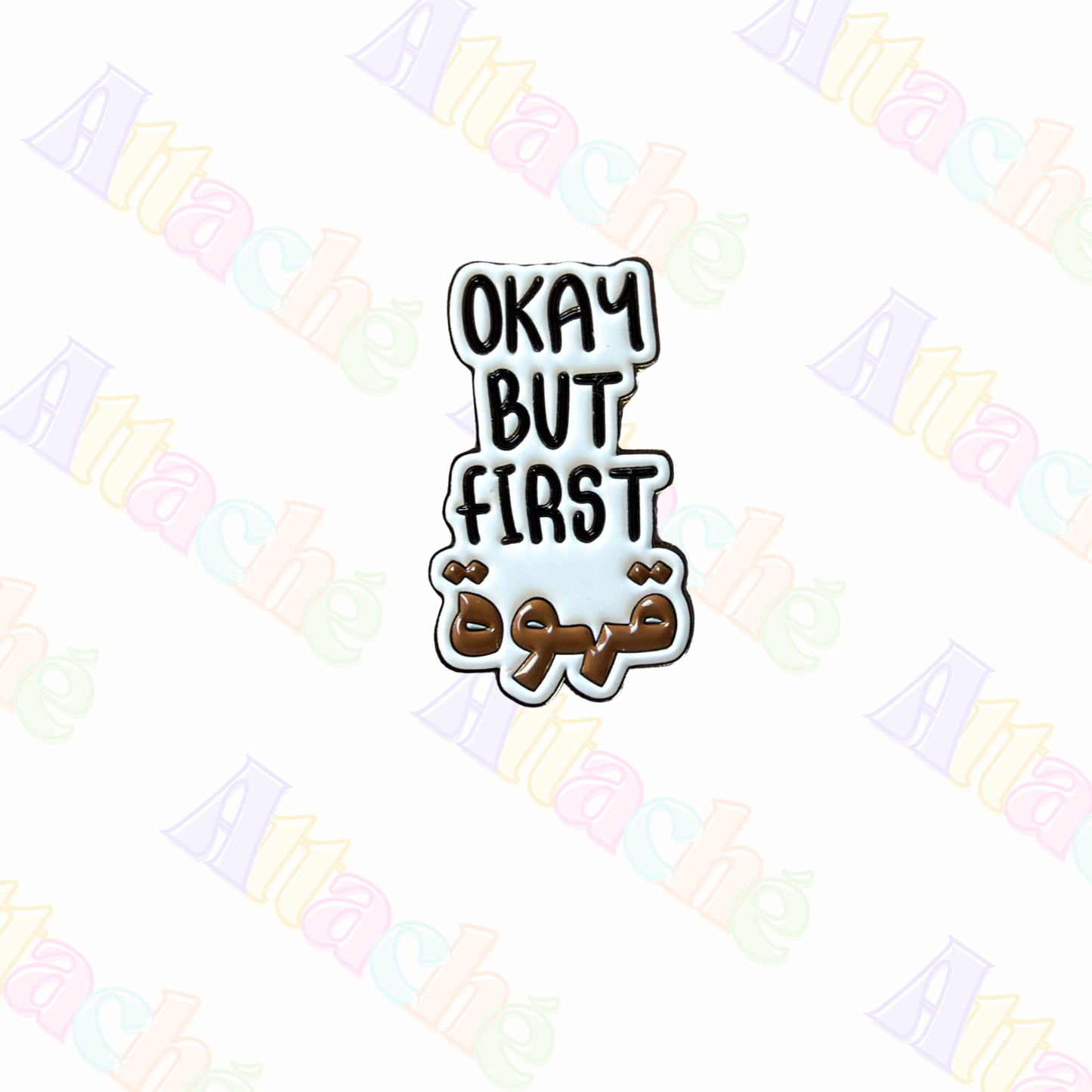 Okay But First Qahwah Metal Sticker