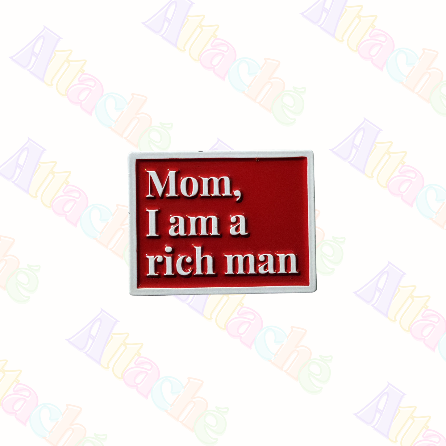 Mom I’m a Rich Man Metal Sticker